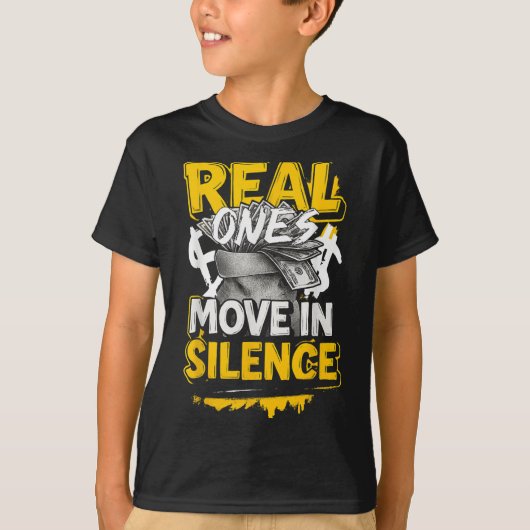 Real Ones Move In Silence Money Quote Urban  Tシャツ (正面)