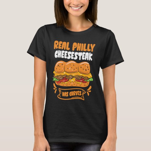 Real Philly Cheesesteak has curves  Philly Cheeses Tシャツ (正面)