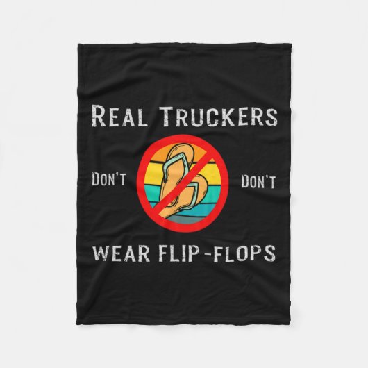 Real Truckers Dont Dont Wear Flip Flops  フリースブランケット (正面)