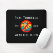 Real Truckers Dont Dont Wear Flip Flops  マウスパッド (マウス)