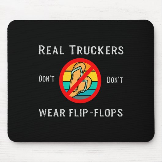 Real Truckers Dont Dont Wear Flip Flops  マウスパッド (正面)