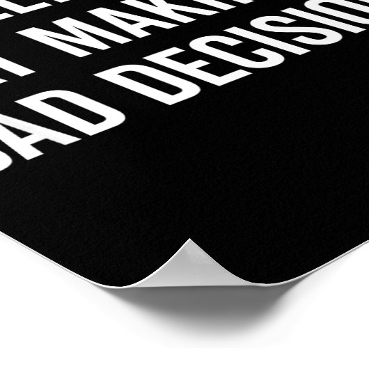 Really Good At Making Bad Decisions Funny Quote  ポスター (角)