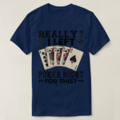 Really I Left Poker Night For This  Funny  Tシャツ (デザイン正面)