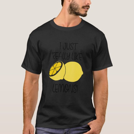 Really Like Lemons Lemonade Ironic Quote Tシャツ (正面)