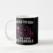 Realtor Never To Busy For Your Referrals  コーヒーマグカップ (左)