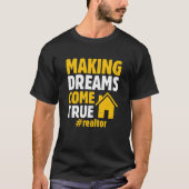 Realtor Saying Making Dreams Come True Homeowner Tシャツ (正面)