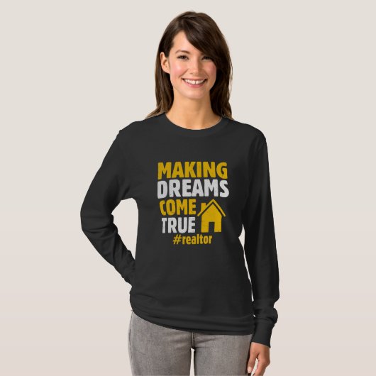Realtor Saying Making Dreams Come True Homeowner Tシャツ (正面フル)