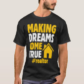 Realtor Saying Making Dreams Come True Homeowner Tシャツ (正面)