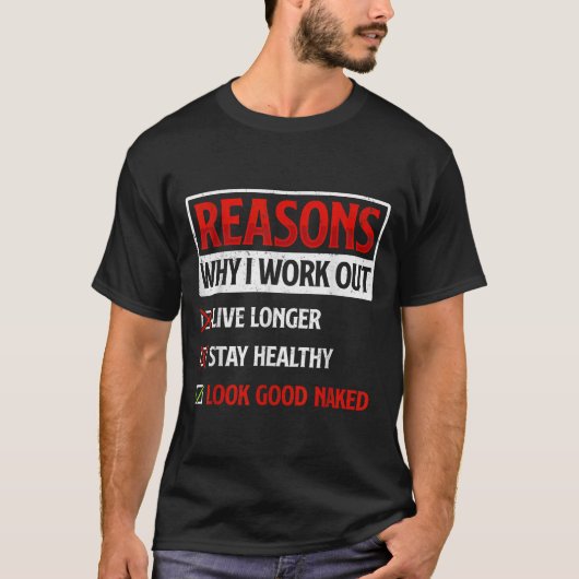 Reasons Why I Work Out Fitness Workout Gym Motivat Tシャツ (正面)