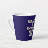 Rebellion Is Remembering You’re Free カフェラテマグ (左アングル)