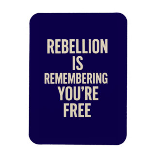 Rebellion Is Remembering You’re Free マグネット