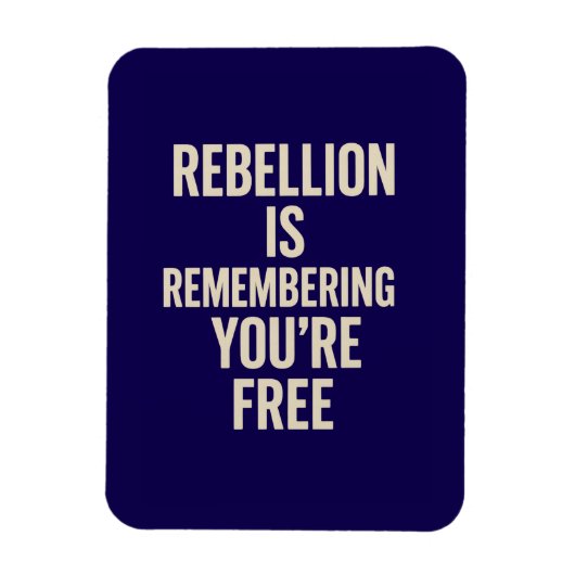 Rebellion Is Remembering You’re Free マグネット (縦)