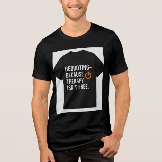 Rebooting Because Therapy Isn't Free トライブレンドＴシャツ (正面)