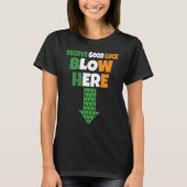Receive Good Luck Blow Here  Naughty St Patricks D Tシャツ (正面)