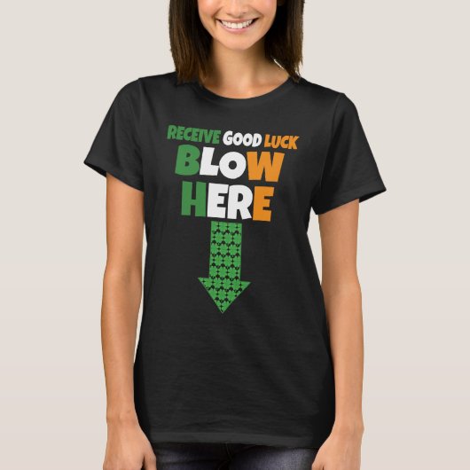 Receive Good Luck Blow Here  Naughty St Patricks D Tシャツ (正面)