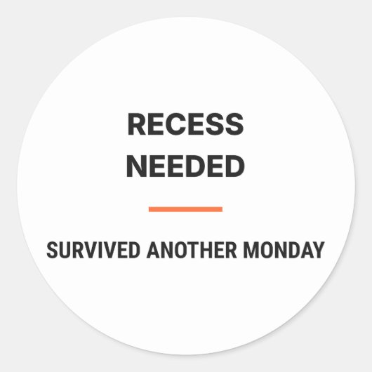 Recess Needed Survived Another Monday Sticker ラウンドシール (正面)