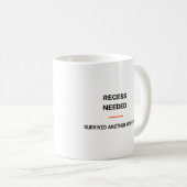 Recess Needed Survived Another Monday Tasse コーヒーマグカップ (正面右)