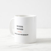 Recess Needed Survived Another Monday Tasse コーヒーマグカップ (正面左)
