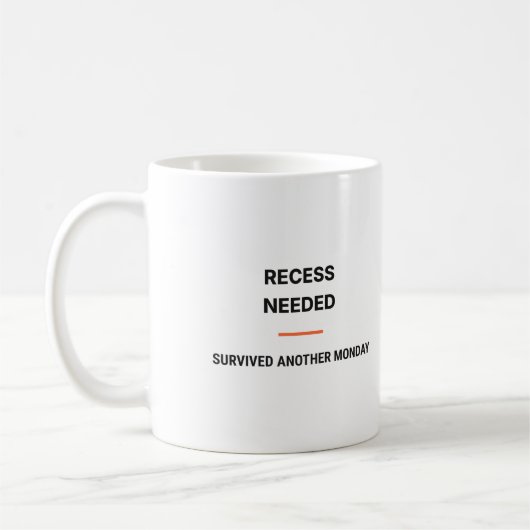 Recess Needed Survived Another Monday Tasse コーヒーマグカップ (左)
