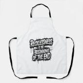 Recklessness is the beginning of the end エプロン (正面)