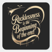 Recklessness Is the Beginning of the End スクエアシール (正面)