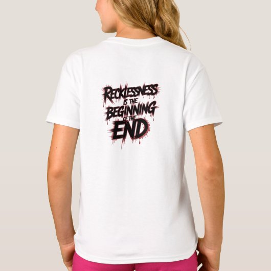 Recklessness Is the Beginning of the End Tシャツ (裏面)