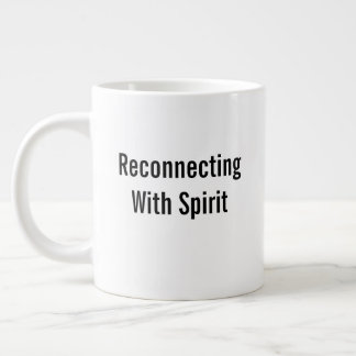 Reconnecting With Spirit ジャンボコーヒーマグカップ