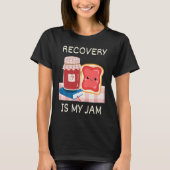 Recovery Is My Jam Sober Anniversary Pun AA NA One Tシャツ (正面)