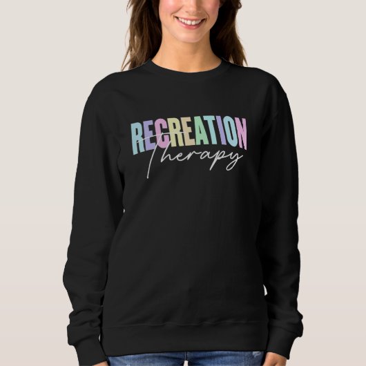 Recreation Therapy RT   Recreational Therapist スウェットシャツ (正面)