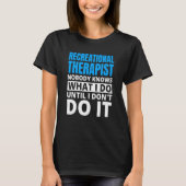 Recreational Therapy for Recreational Therapist  1 Tシャツ (正面)