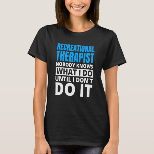 Recreational Therapy for Recreational Therapist  1 Tシャツ (正面)
