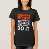 Recreational Therapy for Recreational Therapist Tシャツ (正面)