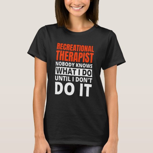 Recreational Therapy for Recreational Therapist Tシャツ (正面)
