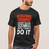 Recreational Therapy for Recreational Therapist Tシャツ (正面)