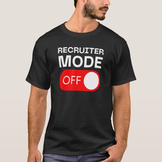 Recruiter Mode Off Switch Tシャツ (正面)
