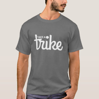 Recumbent Trike: Trikeの暗闇を取って下さい Tシャツ