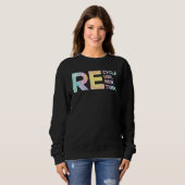 Recycle Reuse Renew Rethink Tye Die Environmental  スウェットシャツ (正面フル)