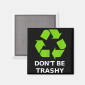 Recycling Don't Trashy Recycling Green Earth マグネット (正面/裏面)