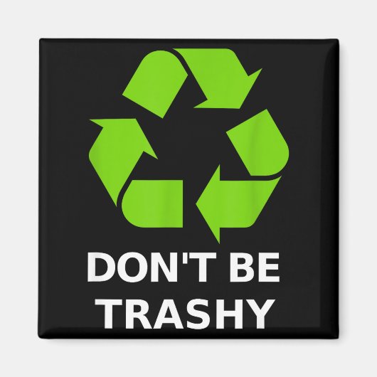 Recycling Don't Trashy Recycling Green Earth マグネット (正面)