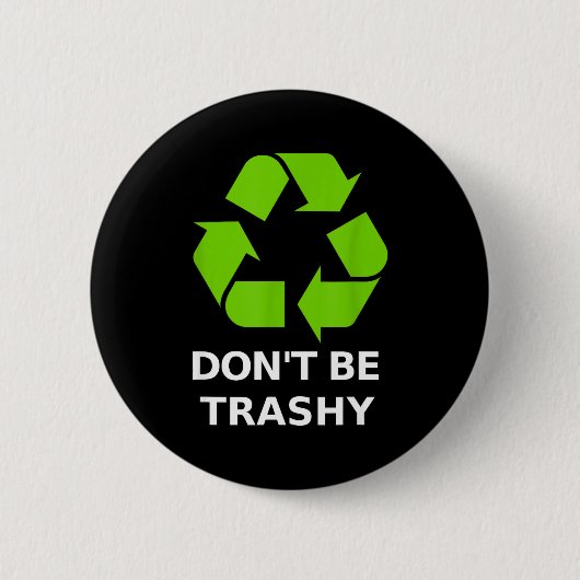 Recycling Don't Trashy Recycling Green Earth  缶バッジ (正面)