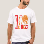 Red & Orange I LOVE MY DOG Bold Typography & Dog  Tシャツ (正面)