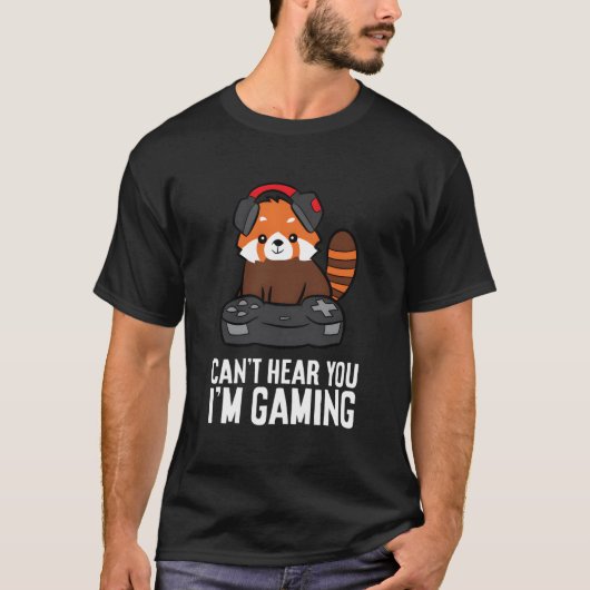 Red Panda Gaming Can'T Hear You I'M Gaming Red Pan Tシャツ (正面)