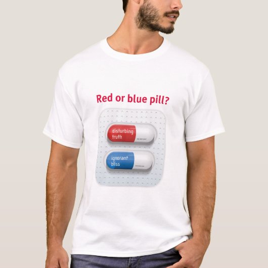 Red pill or blue pill? tシャツ (正面)