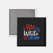 Red Whiteと私は7月のShirt Independの4番目のクルーを行う マグネット (正面/裏面)