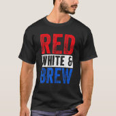 Red White And Brew Drinking 4th Of July Tシャツ (正面)
