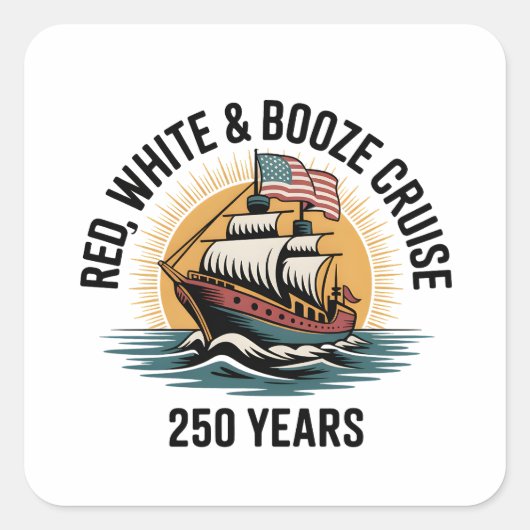 Red White & Booze Cruise 250th Years 4th of July スクエアシール (正面)