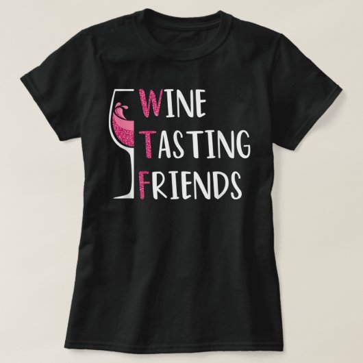 Red Wine Friends Drinking Glasses WTF Wine Tasting Tシャツ (デザイン正面)