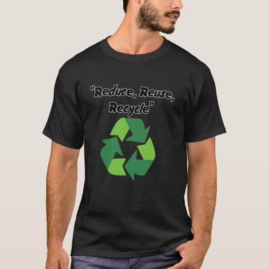 Reduce, Reuse, Recycle Eco-Friendly Tシャツ (正面)