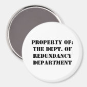 Redundancy Departmentプロパティ マグネット (正面/裏面)