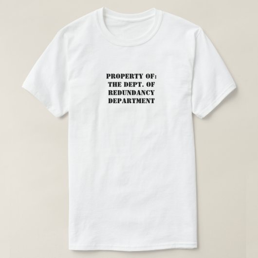 Redundancy Departmentプロパティ Tシャツ (デザイン正面)